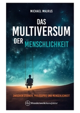 Das Multiversum der Menschlichkeit - Michael Maurus