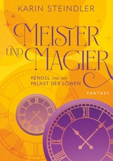 Meister und Magier - Karin Steindler