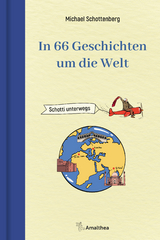 In 66 Geschichten um die Welt - Michael Schottenberg