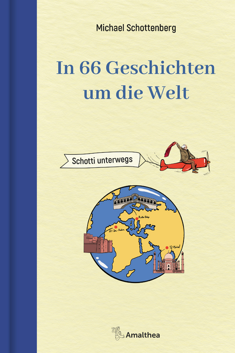 In 66 Geschichten um die Welt - Michael Schottenberg