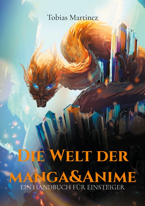 Die Welt der Manga & Anime - Tobias Martinez