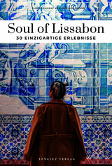 Soul of Lissabon - einzigartige Erlebnisse - Lauriane Gepner, Fany P&eacute;chiodat