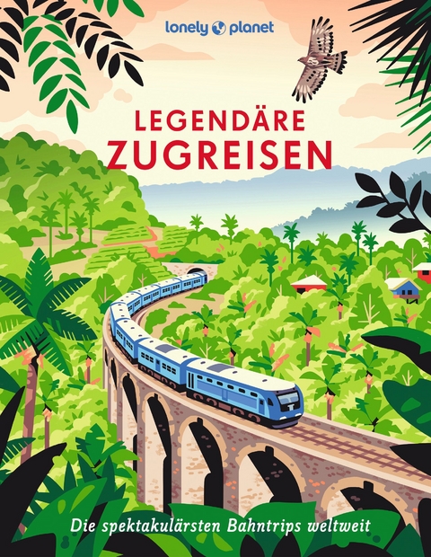 LONELY PLANET Bildband Legendäre Zugreisen