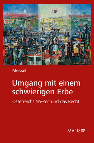 Umgang mit einem schwierigen Erbe Österreichs NS-Zeit und das Recht