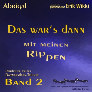 Das war’s dann mit meinen Rippen - Erik Wikki; Erik Wikki; Abrigal