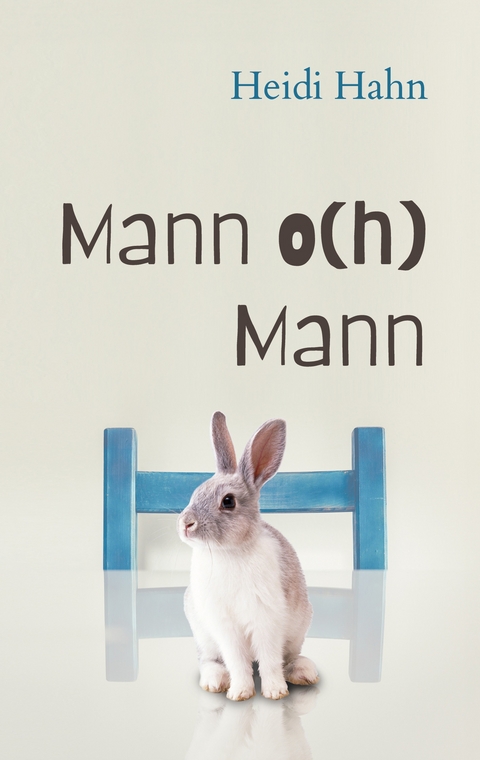 Mann o(h) Mann - Heidi Hahn