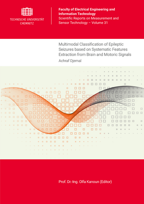 Multimodal Classification of Epileptic Seizures based on Systematic Features Extraction from Brain and Motoric Signals - Achraf Djemal