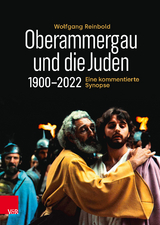Oberammergau und die Juden 1900 bis 2022 - Wolfgang Reinbold