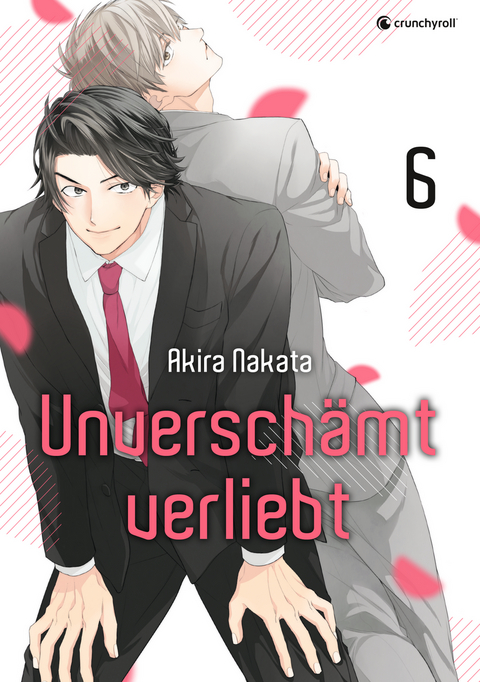 Unversch&auml;mt verliebt &ndash; Band 6 - Akira Nakata