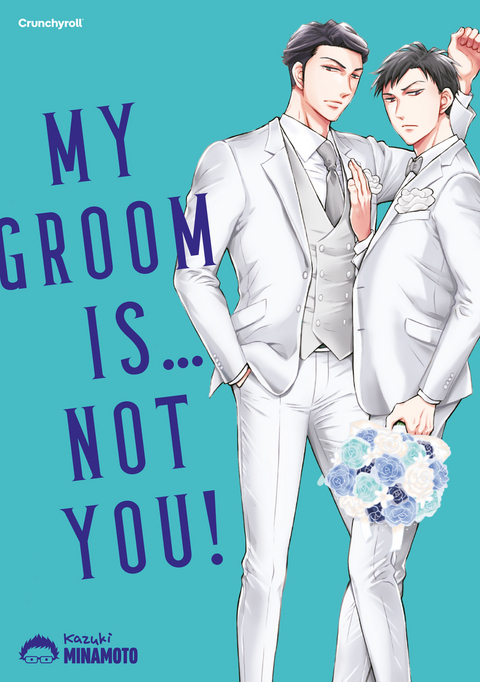 My Groom Is &hellip; Not You! - Kazuki Minamoto