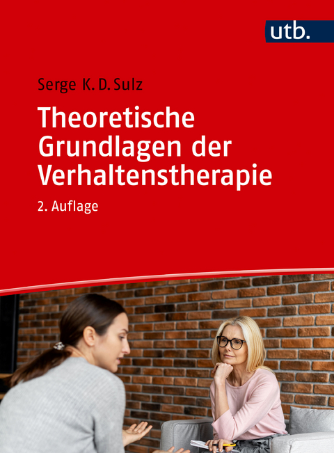 Theoretische Grundlagen der Verhaltenstherapie - Serge K. D. Sulz