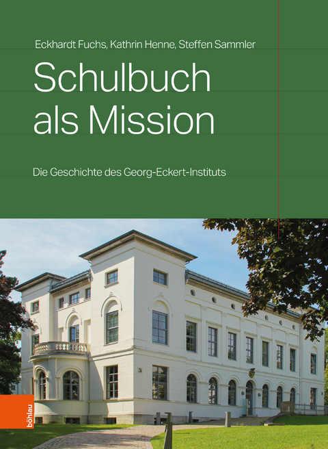 Schulbuch als Mission - Eckhardt Fuchs, Steffen Sammler, Kathrin Henne