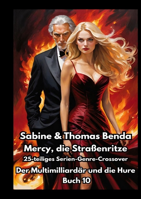 Mercy, die Stra&szlig;enritze &ndash; Buch 10 &ndash; Der Multimilliard&auml;r und die Hure - Sabine und Thomas Benda
