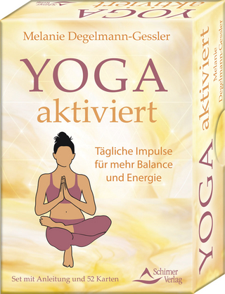 Yoga aktiviert - Tägliche Impulse für mehr Balance und Energie