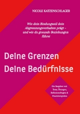 Deine Grenzen - Deine Bed&uuml;rfnisse - Nicole Katzenschlager