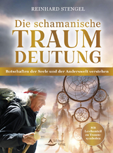 Die schamanische Traumdeutung - Reinhard Stengel