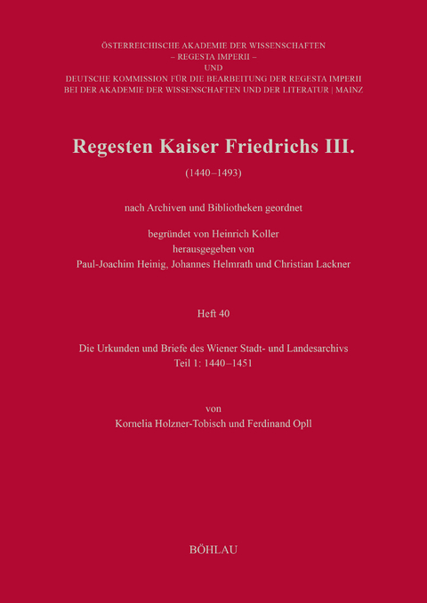 Regesten Kaiser Friedrichs III. (1440&ndash;1493) - Kornelia Holzner-Tobisch, Ferdinand Opll