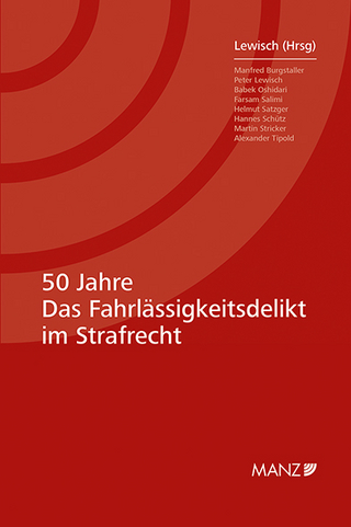 50 Jahre - Das Fahrlässigkeitsdelikt im Strafrecht