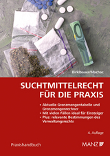 Suchtmittelrecht f&uuml;r die Praxis - Alois Birklbauer, Arthur Machac