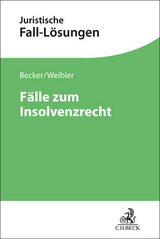 Fälle zum Insolvenzrecht - Udo Wolfgang Becker, Isabel Weibler