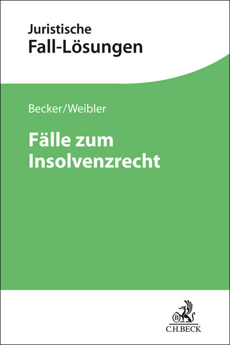 Fälle zum Insolvenzrecht - Udo Wolfgang Becker, Isabel Weibler