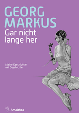 Gar nicht lange her - Georg Markus