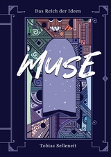 Das Reich der Ideen - Muse - Tobias Selleneit