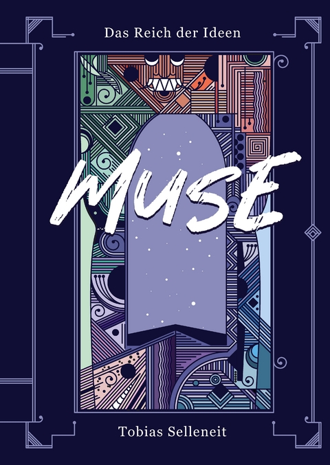 Das Reich der Ideen - Muse - Tobias Selleneit