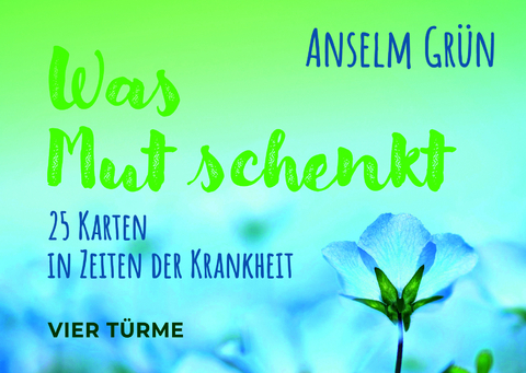 Was Mut schenkt - Anselm Grün