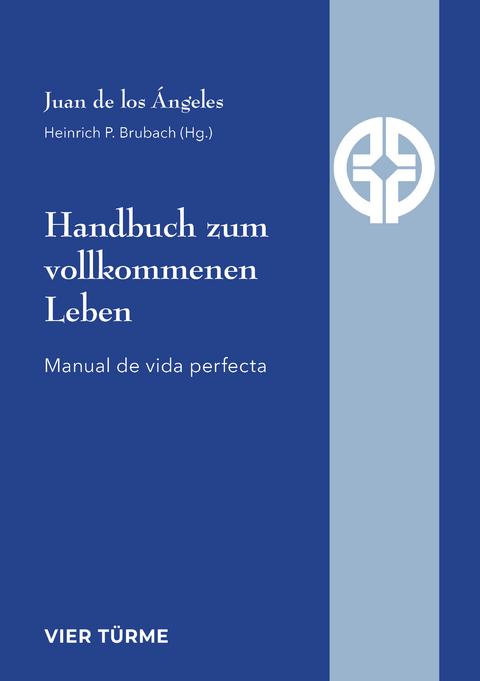 Handbuch zum vollkommenen Leben - Juan de Los Angeles