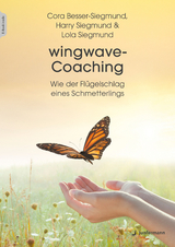 wingwave-Coaching - Besser-Siegmund, Cora; Siegmund, Harry; Siegmund, Lola