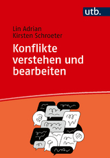 Konflikte verstehen und bearbeiten - Lin Adrian, Kirsten Schroeter