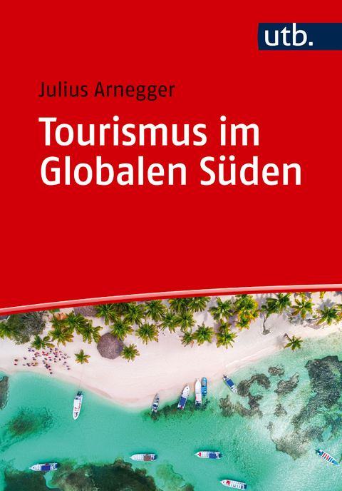 Tourismus im Globalen S&uuml;den - Julius Arnegger