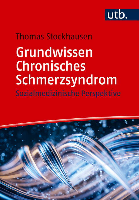 Grundwissen Chronisches Schmerzsyndrom - Thomas Stockhausen