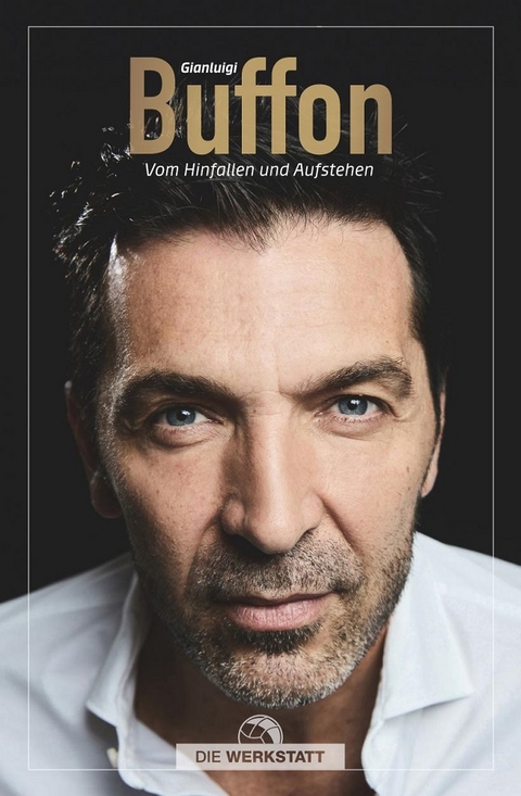 Vom Hinfallen und Aufstehen - Gianluigi Buffon