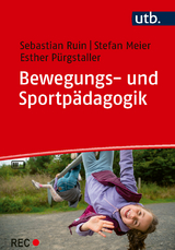 Bewegungs- und Sportp&auml;dagogik - Sebastian Ruin, Stefan Meier, Esther P&uuml;rgstaller