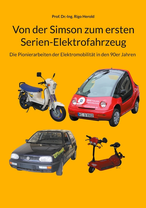 Von der Simson zum ersten Serien-Elektrofahrzeug - Prof. Dr.-Ing. Rigo Herold
