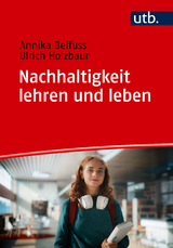 Nachhaltigkeit lehren und leben - Annika Beifuss, Ulrich Holzbaur