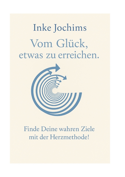 Vom Glück, etwas zu erreichen - Inke Jochims