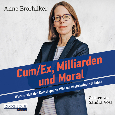Cum/Ex, Milliarden und Moral - Anne Brorhilker
