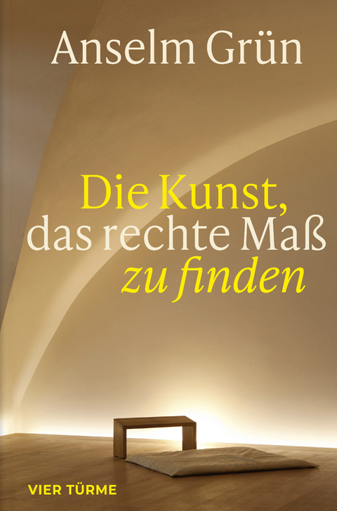 Die Kunst, das rechte Ma&szlig; zu finden - Anselm Gr&uuml;n