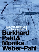 Die Architektur von Burkhard Pahl & Monika Weber-Pahl / The Architecture of Burkhard Pahl & Monika Weber-Pahl - 