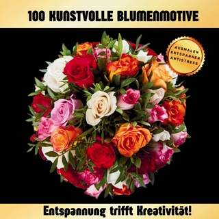 100 Blumen & Mandalas - Malbuch für Erwachsene
