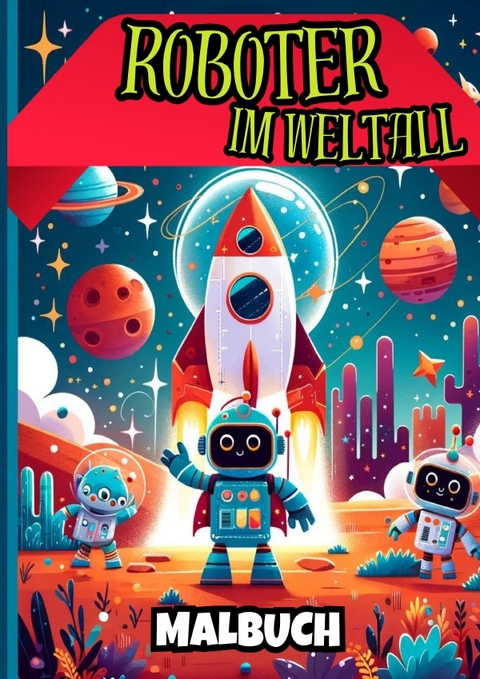 Roboter im Weltraum Malbuch - Adriana Saru
