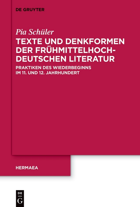 Texte und Denkformen der fr&uuml;hmittelhochdeutschen Literatur - Pia Sch&uuml;ler