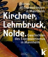 Kirchner, Lehmbruck, Nolde - 