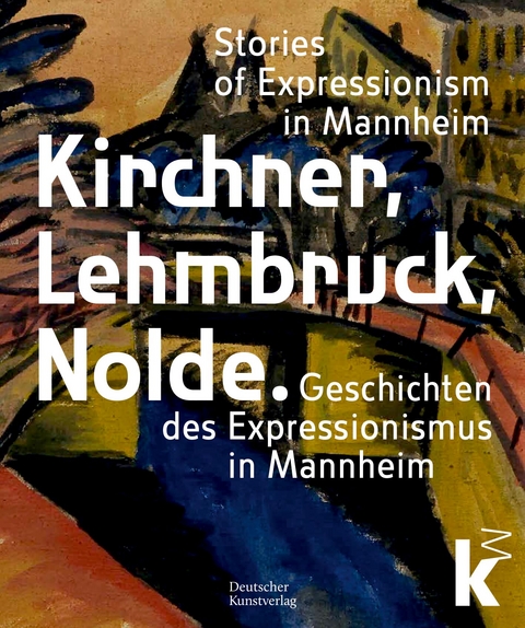 Kirchner, Lehmbruck, Nolde - 