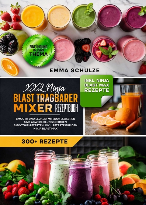 XXL Ninja Blast tragbarer Mixer Rezeptbuch - Emma Schulze