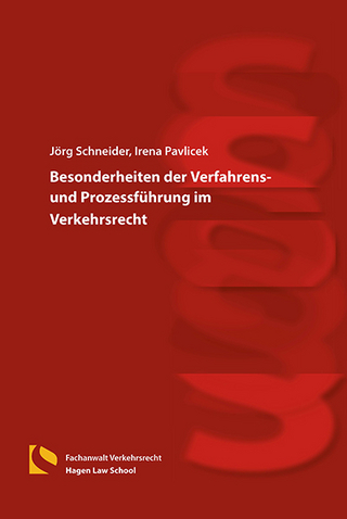 Besonderheiten der Verfahrens- und Prozessführung im Verkehrsrecht