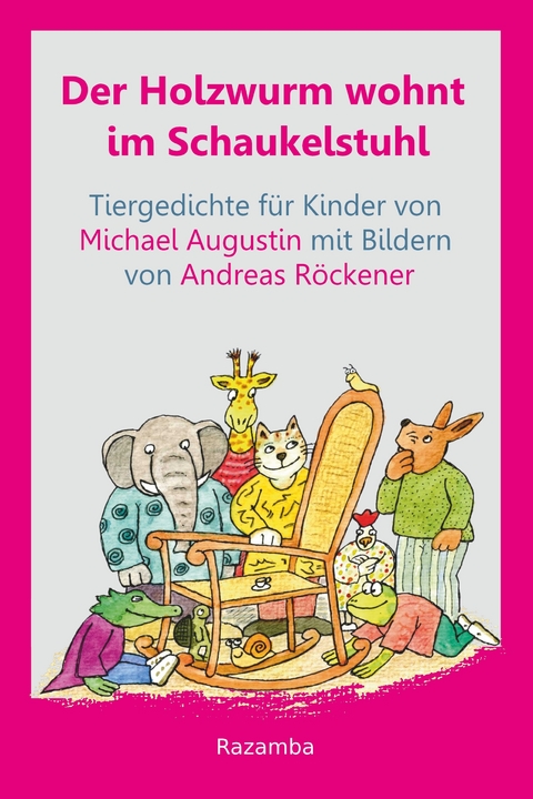 Der Holzwurm wohnt im Schaukelstuhl - Michael Augustin